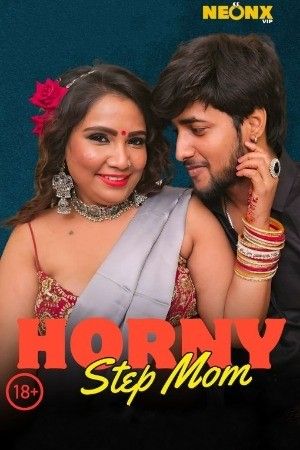 Horny Step Mom (2025) Hindi NeonX Short Film